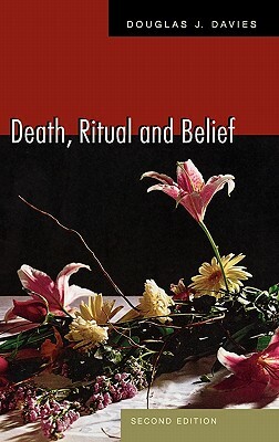 Death, Ritual, and Belief: The Rhetoric of Funerary Rites by Douglas Davies