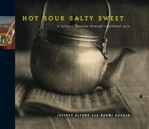 Hot Sour Salty Sweet: A Culinary Journey Through Southeast Asia by Naomi Duguid, Jeffrey Alford