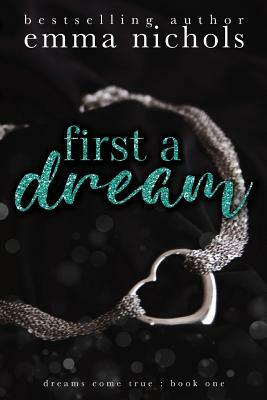 First a Dream by Emma Nichols
