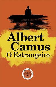 O Estrangeiro by Albert Camus