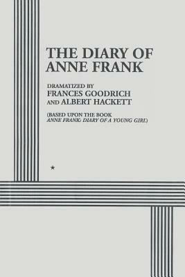 The Diary of Anne Frank by Frances Goodrich, Albert Hackett