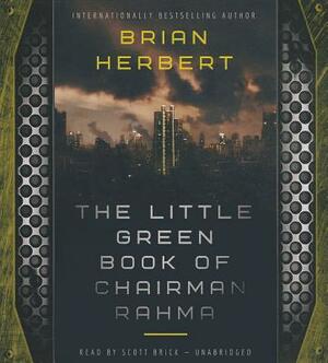 The Little Green Book of Chairman Rahma by Brian Herbert