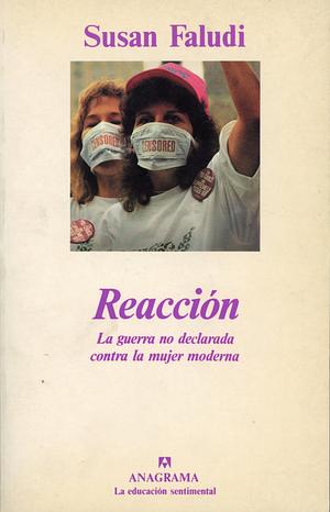 Reacción: La guerra no declarada contra la mujer moderna by Susan Faludi, Francesc Roca