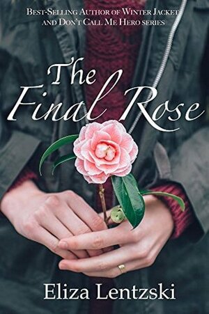 The Final Rose by Eliza Lentzski