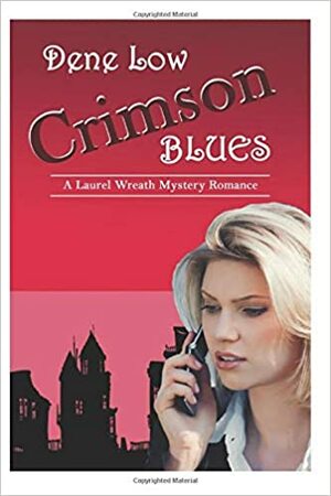 Crimson Blues (A Laurel Wreath Mystery Romance) by Dene Low