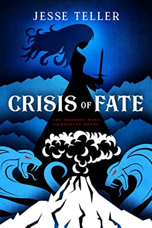 Crisis of Fate by Jesse Teller