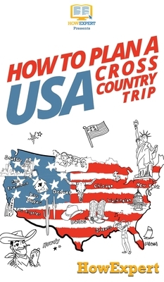 How to Plan a USA Cross Country Trip by Susan Bowman, Howexpert