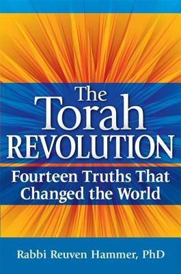 The Torah Revolution: Fourteen Truths That Changed the World by Reuven Hammer