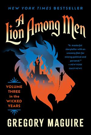 A Lion Among Men by Gregory Maguire