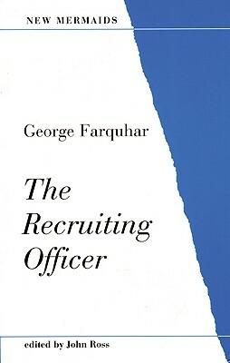 The Recruiting Officer by George Farquhar