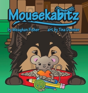 Mousekabitz by Meaghan Fisher
