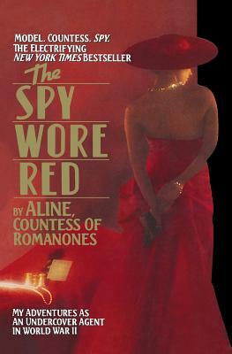 The Spy Wore Red: The Romanones Spy Series by Aline Countess of Romanones