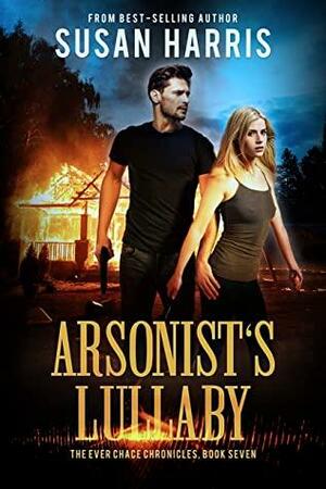 Arsonist's Lullaby by Susan Harris