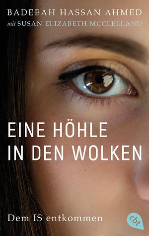 Eine Höhle in den Wolken - Dem IS entkommen by Badeeah Hassan Ahmed, Susan Elizabeth McClelland