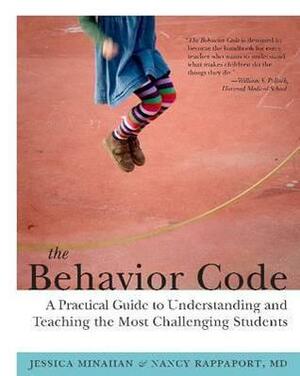 The Behavior Code: A Practical Guide to Understanding and Teaching the Most Challenging Students by Jessica Minahan