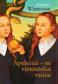 Apelsinai - ne vieninteliai vaisiai by Marius Burokas, Jeanette Winterson