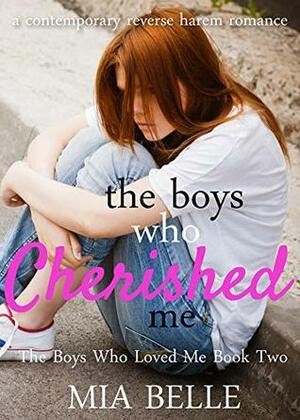 The Boys Who Cherished Me by Mia Belle