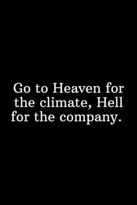 Go to Heaven for the climate, Hell for the company.: Funny Gifts for Under 10 Dollars To Do List-Checklist by Newprint Publishing