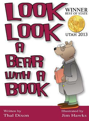 Look Look a Bear with a Book by Thal Dixon