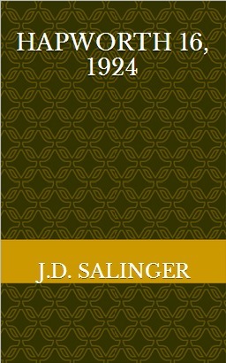 Hapworth 16, 1924 by J.D. Salinger