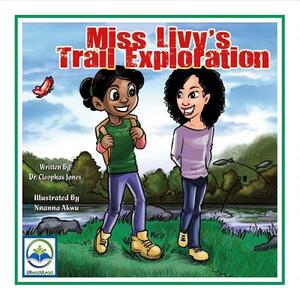 Miss Livy's Trail Exploration, Volume 9 by Cleophas Jones