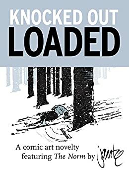 Knocked Out Loaded: A Comic Art Novelty by Michael Jantze by Michael Jantze