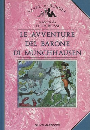 Le avventure del barone di Münchhausen by Rudolf Erich Raspe, Gottfried August Bürger, Elda Bossi