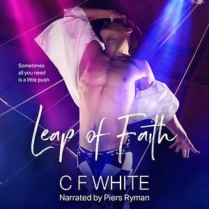 Leap of Faith by C.F. White