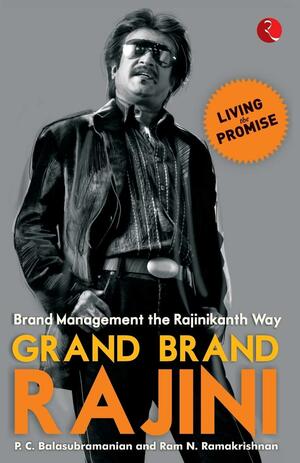 Grand Brand Rajini by Ram N. Ramakrishnan, P.C. Balasubramanian