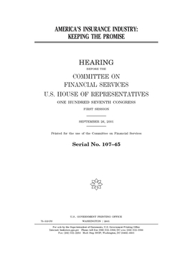 America's insurance industry: keeping the promise by Committee on Financial Services (house), United S. Congress, United States House of Representatives