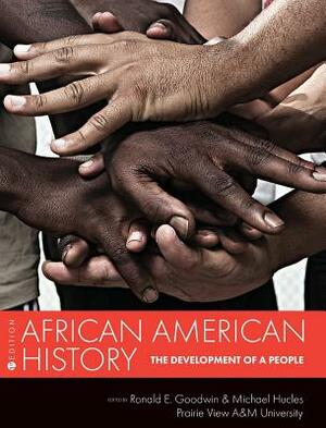 African American History: The Development of a People by Ronald Goodwin, Michael Hucles