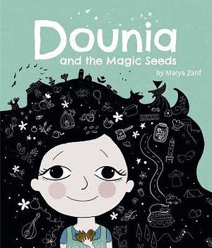 Dounia and the Magic Seeds by Marya Zarif