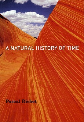 A Natural History of Time by John Venerella, Pascal Richet