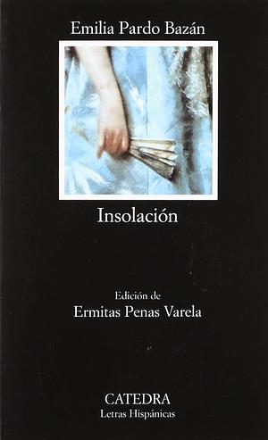 Insolacion: Historia Amorosa by Emilia Pardo Bazán