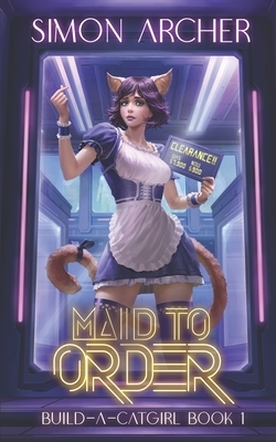 Maid to Order: A Catgirl Harem Adventure by Simon Archer