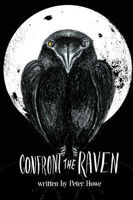 Confront The Raven by Peter Howe