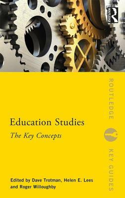 Education Studies: The Key Concepts by 