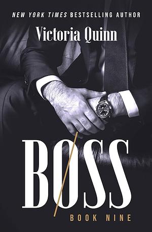 Boss: Book Nine by Victoria Quinn, Victoria Quinn