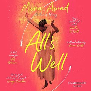 All's Well by Mona Awad