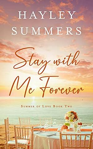 Stay With Me Forever - Book 2 by Hayley Summers