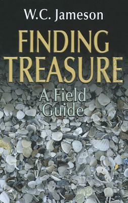 Finding Treasure: A Field Guide by W. C. Jameson