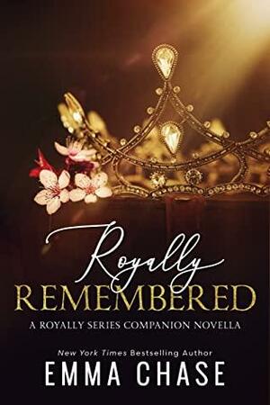 Royally Remembered by Emma Chase
