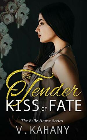 The Tender Kiss of Fate by Vlad Kahany