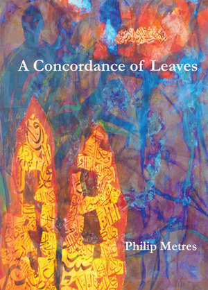 A Concordance of Leaves by Philip Metres