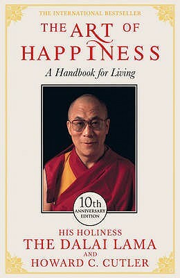 The Art Of Happiness: A Handbook For Living by Dalai Lama XIV