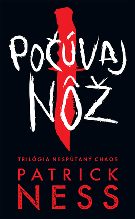 Počúvaj nôž by Patrick Ness