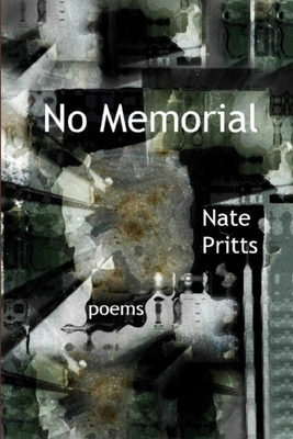 No Memorial by Nate Pritts
