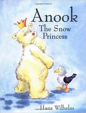 Anook the Snow Princess by Hans Wilhelm