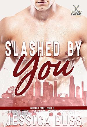 Slashed by You by Jessica Buss, Jessica Buss