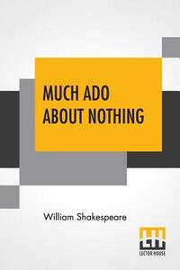 Much Ado About Nothing by William Shakespeare